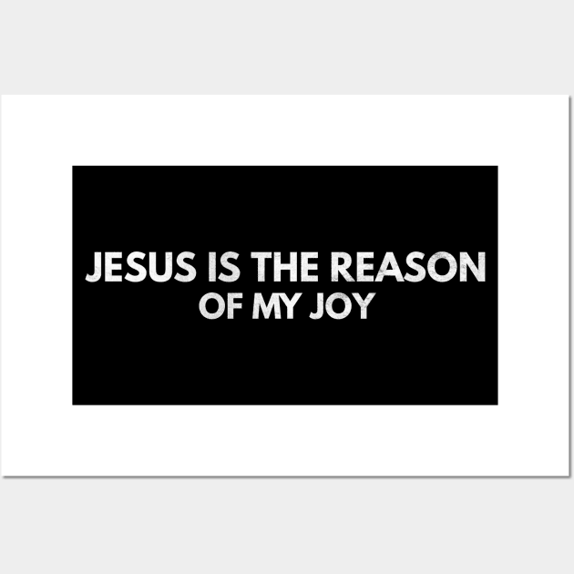 Jesus Is The Reason Of My Joy | Christian Wall Art by Happy - Design